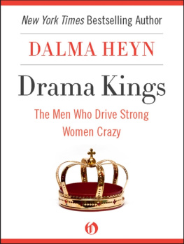 Dalma Heyn Drama Kings: The Men Who Drive Strong Women Crazy