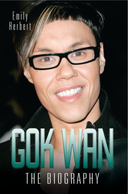 Emily Herbert Gok Wan: The Biography