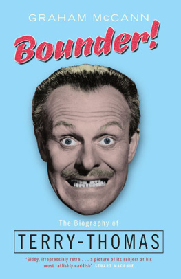 Graham McCann - Bounder!: The Biography of Terry-Thomas