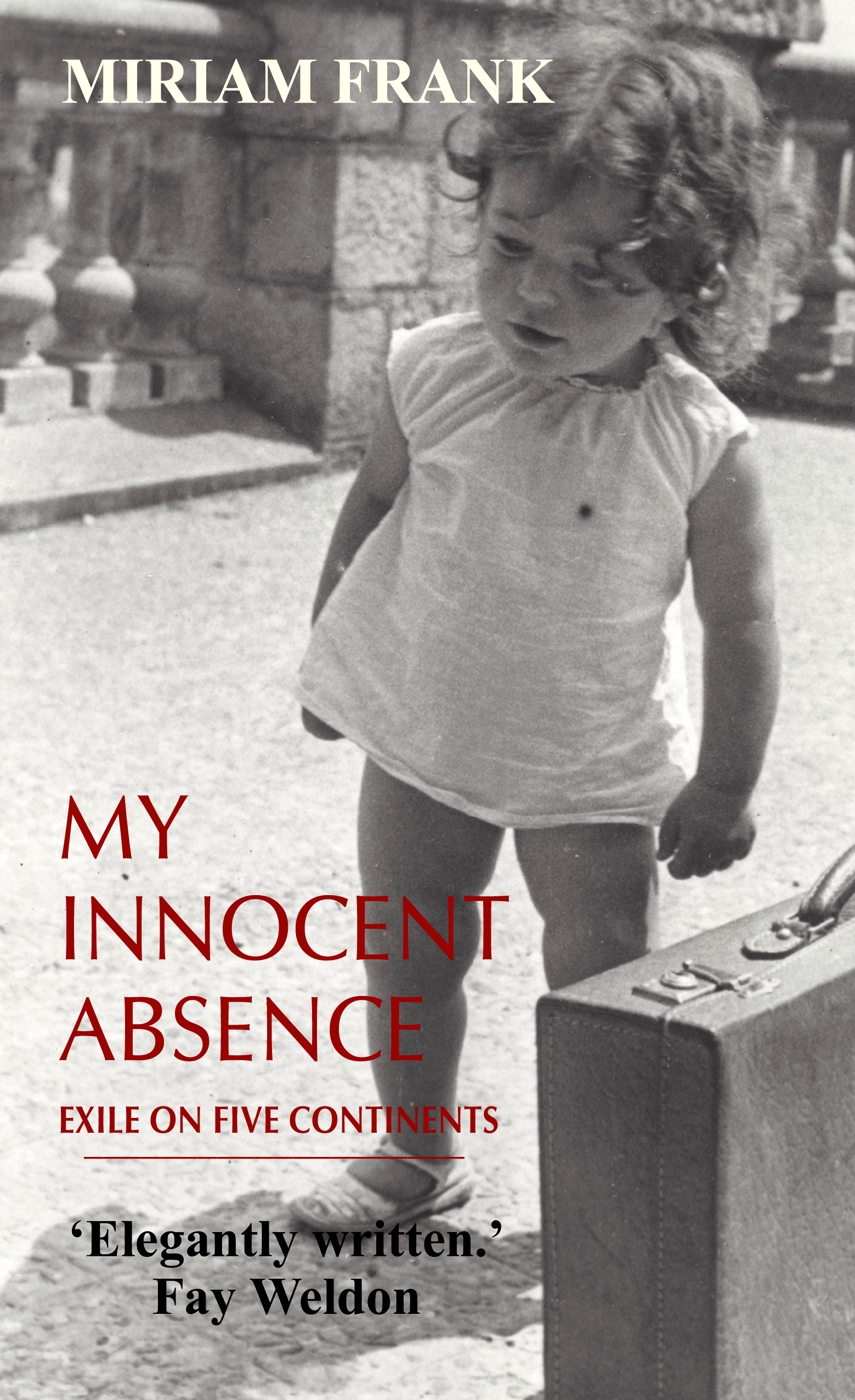 Miriam Frank My Innocent Absence httpwwwgibsonsquarecom Printed ISBN - photo 1