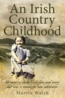 Marrie Walsh - An Irish Country Childhood: We Were So Young Back Then and Every Day Was a New Adventure