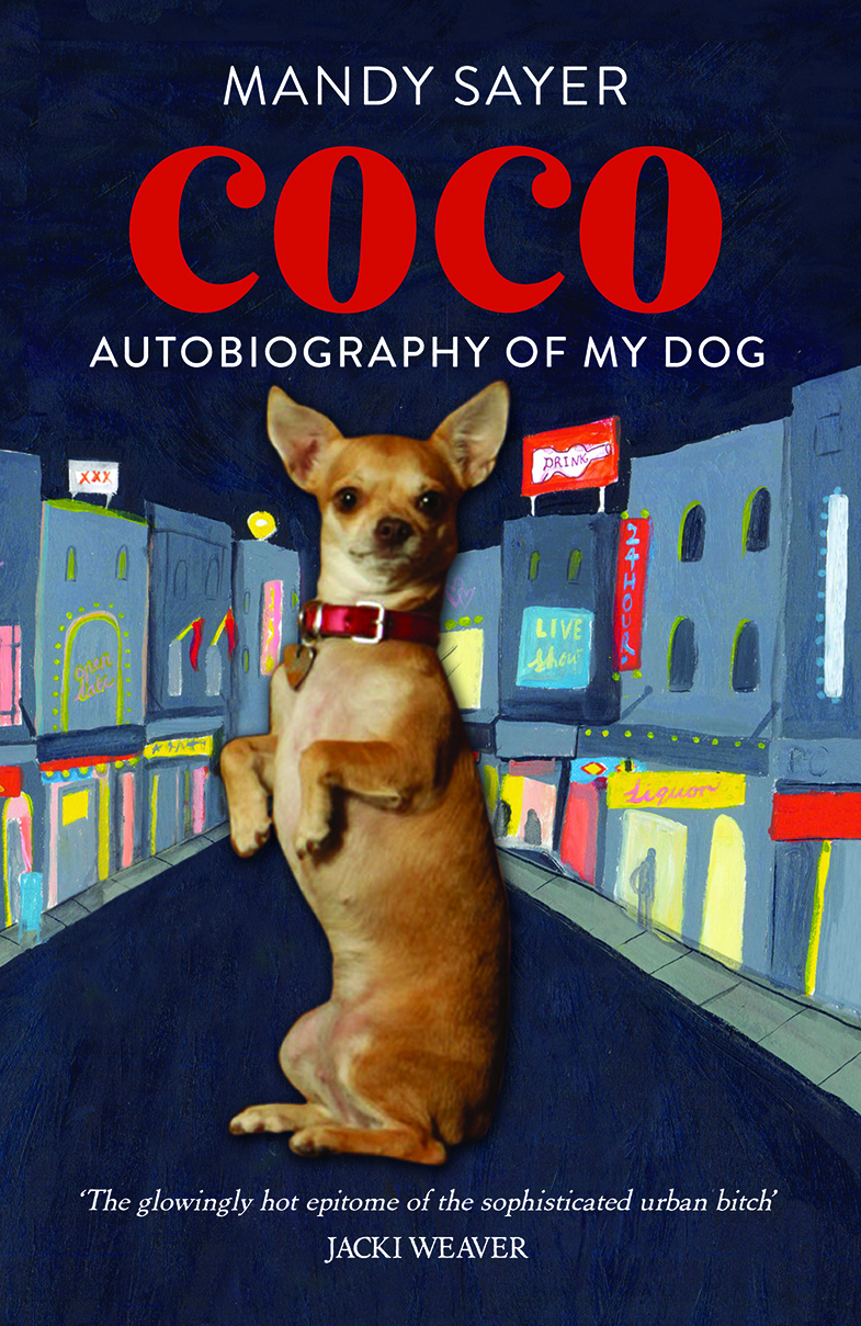 Coco Autobiography of My Dog Mandy Sayer Prologue The world Im about to - photo 1