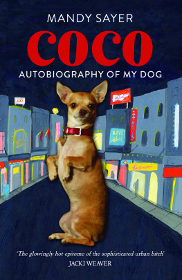 Mandy Sayer - Coco: Autobiography of My Dog