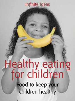 Infinite Ideas - Healthy eating for children: Food to keep your children healthy