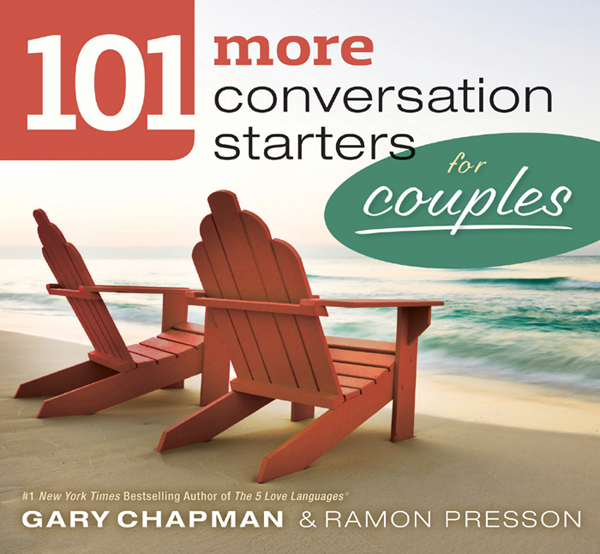 101 more conversation starters for couples GARY CHAPMAN RAMON PRESSON - photo 1