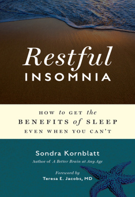 Sondra Kornblatt - Restful Insomnia: How to Get the Benefits of Sleep Even When You Cant