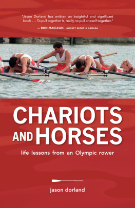 Jason Dorland - Chariots and Horses: Life Lessons from an Olympic Rower
