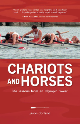 Jason Dorland Chariots and Horses: Life Lessons from an Olympic Rower