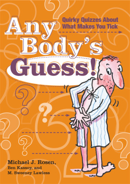 Michael J. Rosen Any Bodys Guess!: Quirky Quizzes About What Makes You Tick