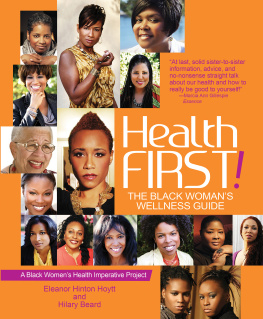 Eleanor Hinton Hoytt Health First!: The Black Womans Wellness Guide