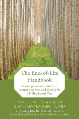 David Feldman - The End-of-Life Handbook: A Compassionate Guide to Connecting with and Caring for a Dying Loved One