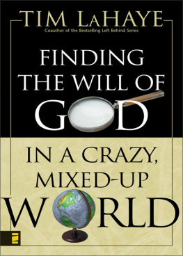 Tim LaHaye Finding the Will of God in a Crazy, Mixed-Up World