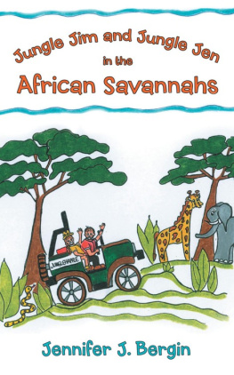 Jennifer J. Bergin - Jungle Jim and Jungle Jen In the African Savannahs