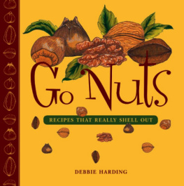 Debbie Harding - Go Nuts: Recipes that Really Shell Out