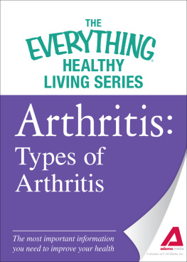 Adams Media - Arthritis: Types of Arthritis: The most important information you need to improve your health