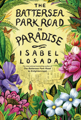 Isabel Losada - The Battersea Park Road to Paradise: Five Adventures in Doing and Being