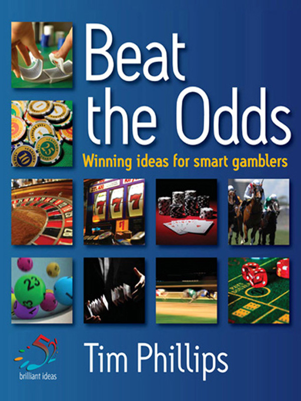 Beat the Odds CAREFUL NOW The title of this book suggests that if youre - photo 1