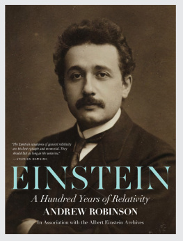 Andrew Robinson - Einstein: A Hundred Years of Relativity
