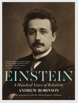 Andrew Robinson Einstein: A Hundred Years of Relativity