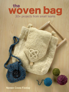 Noreen Crone-Findlay - The Woven Bag: 30+ Projects from Small Looms
