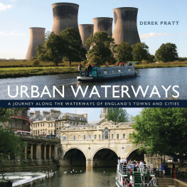 Derek Pratt Urban Waterways: A Window on to the Waterways of Englands Towns and Cities