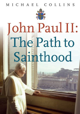 Michael Collins John Paul II: The Path to Sainthood