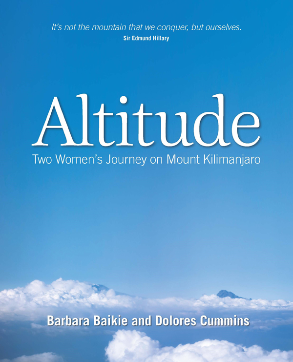 Altitude Two womens journey on Mt Kilimanjaro First published in Australia in - photo 1