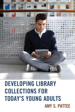 Amy S. Pattee - Developing Library Collections for Todays Young Adults