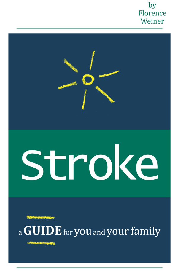 STROKE A GUIDE FOR YOU AND YOUR FAMILY A Practical Guide for You and Your - photo 1