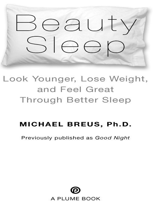 Table of Contents A PLUME BOOK BEAUTY SLEEP MICHAEL BREUS is a practicing - photo 1