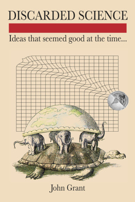 John Grant Discarded Science: Ideas That Seemed Good at the Time