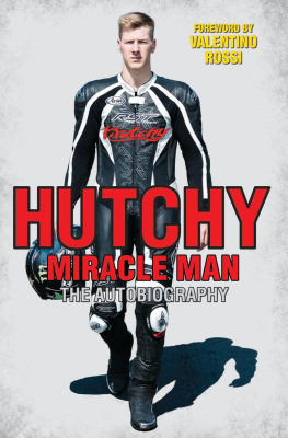 Ian Hutchinson Hutchy--Miracle Man: The Autobiography