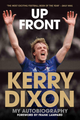 Kerry Dixon Up Front--My Autobiography--Kerry Dixon