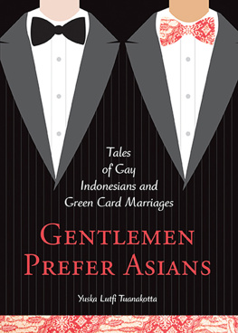 Yuska Lutfi Tuanakotta - Gentlemen Prefer Asians: Tales of Gay Indonesians and Green Card Marriages