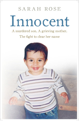 Sarah Rose - Innocent: A murdered son. A grieving mother. The fight to clear her name.