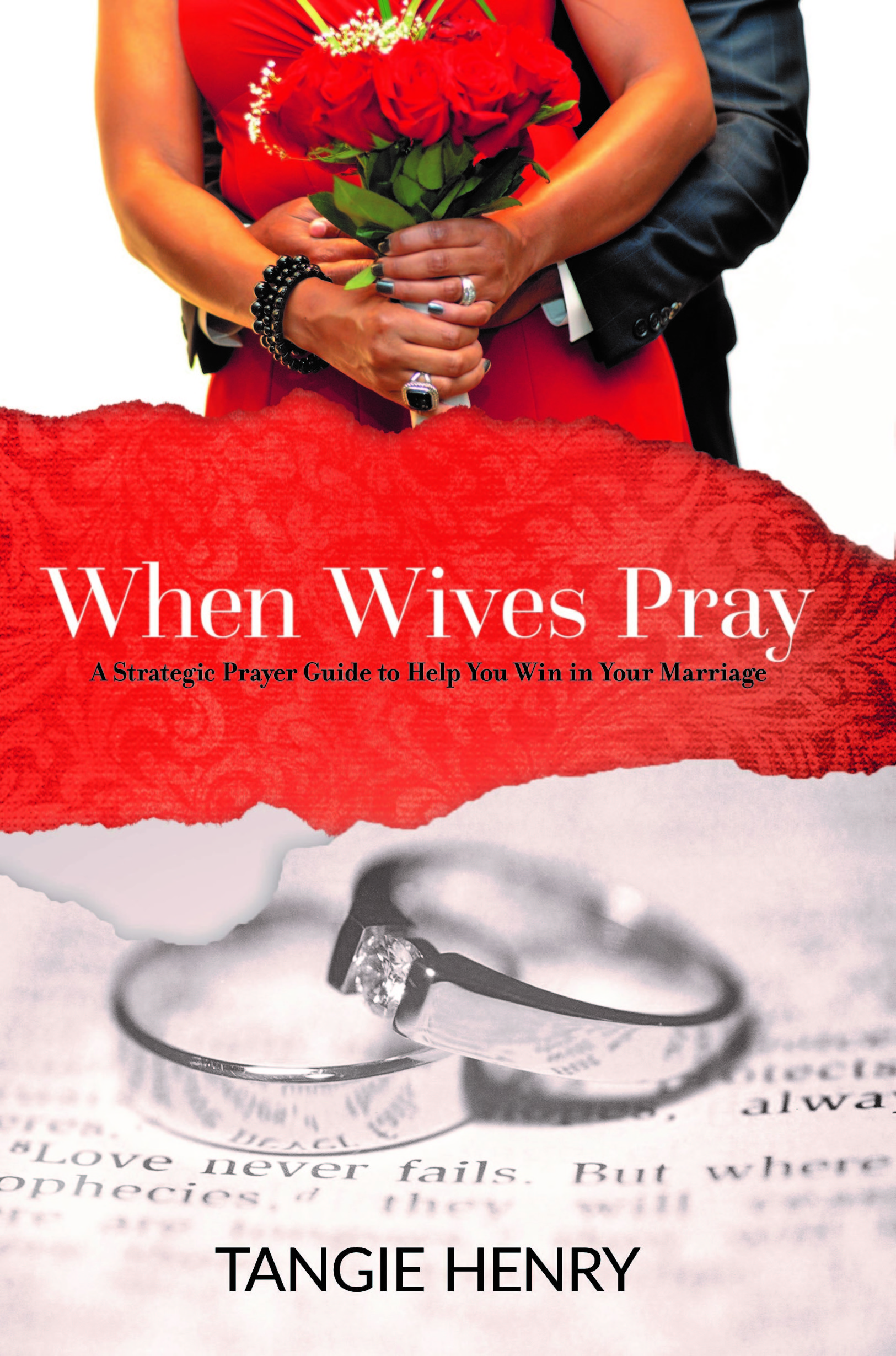 W hen Wives P ray A STRATEGIC PRAYER GUIDE TO HELP YOU WIN IN YOUR MARRIAGE - photo 1