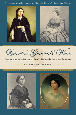 Candice Shy Hooper - Lincolns Generals Wives: Four Women Who Influenced the Civil War—for Better and for Worse