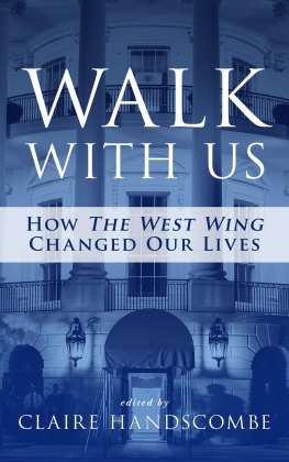 Claire Handscombe - Walk With Us: How The West Wing Changed Our Lives