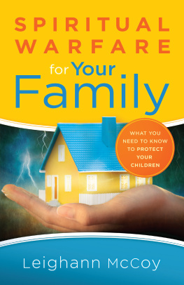 Leighann McCoy - Spiritual Warfare for Your Family: What You Need to Know to Protect Your Children