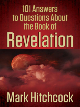 Mark Hitchcock - 101 Answers to Questions About the Book of Revelation