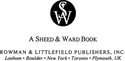 Published by Sheed Ward An imprint of Rowman Littlefield Publishers Inc A - photo 1