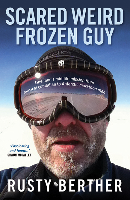 Scared Weird Frozen Guy One Mans Mid-life Mission Musical Comedian to Antarctic Marathon Man - image 1