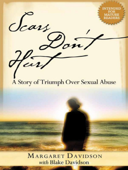 Blake Davidson Scars Dont Hurt: A Story of Triumph Over Sexual Abuse