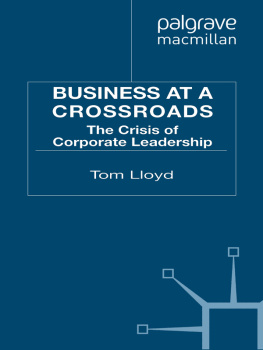 Tom Lloyd Business at a Crossroads: The Crisis of Corporate Leadership