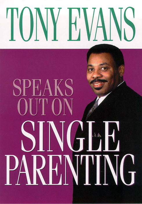 TONY EVANS SPEAKS OUT ON SINGLE PARENTING M OODY P RESS CHICAGO - photo 1