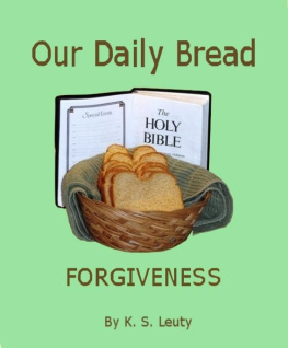 K. S. Leuty - Our Daily Bread: Forgiveness