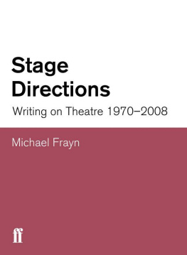 Michael Frayn - Stage Directions: Writing on Theatre, 1970-2008