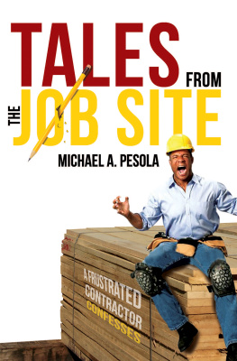 Michael A. Pesola Tales from the Job Site