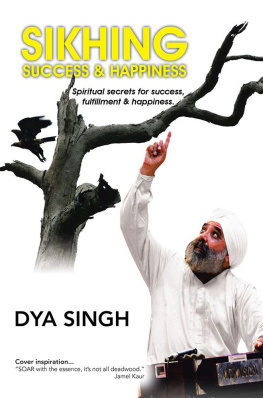 Dya Singh Sikhing Success & Happiness: Spiritual secrets for success, fulfillment & happiness.