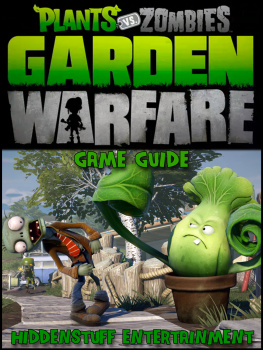 Hiddenstuff Entertainment - Plants vs Zombies Garden Warfare Game Guide